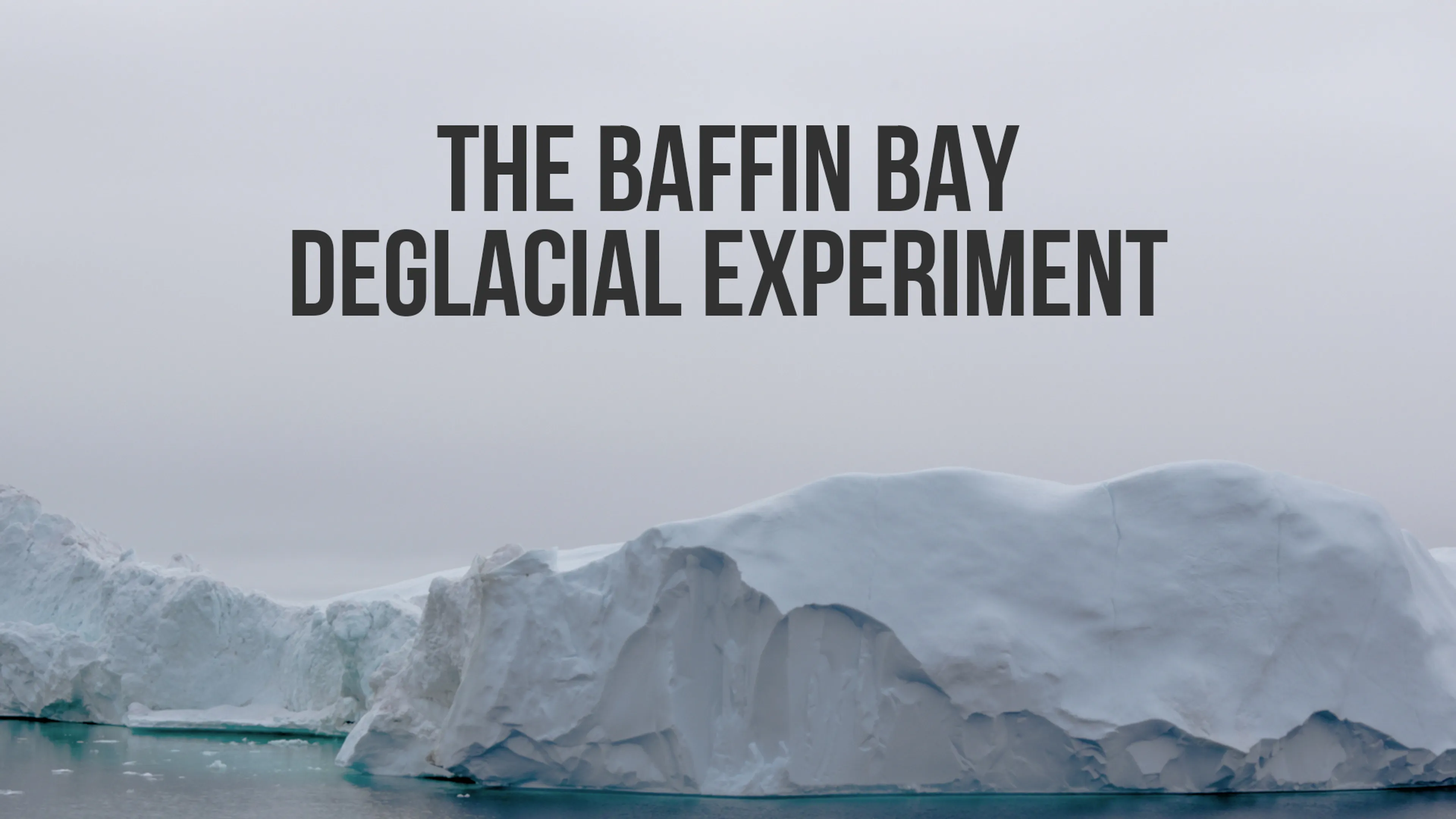 The Baffin Bay Deglacial Experiment poster